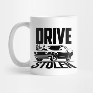 Drive like it stolen Mug